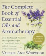 The Complete Book of Essential Oils and Aromatherapy, Revised and Expanded: Over 800 Natural, Nontoxic, and Fragrant Recipes to Create Health, Beauty, and Safe Home and Work Environments - Image 2