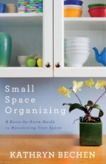Small Space Organizing: A Room-by-Room Guide to Maximizing Your Space - Image 2
